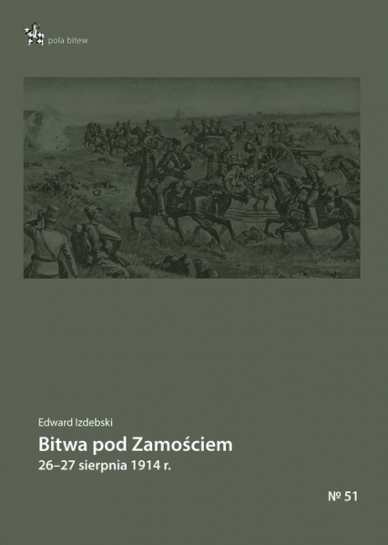 Bitwa pod Zamościem 26-27 sierpnia 1914 r. - Edward Izdebski | okładka