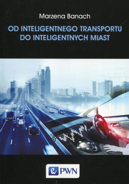 Od inteligentnego transportu do inteligentnych miast - Marzena Banach | okładka