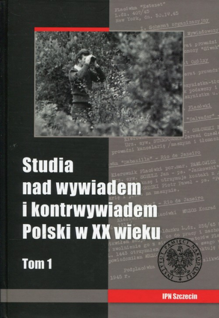 Studia nad wywiadem i konrtwywiadem Polski w XX wieku Tom 1 -  | okładka