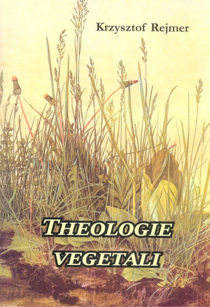 Theologie vegetali - Krzysztof Rejmer | okładka