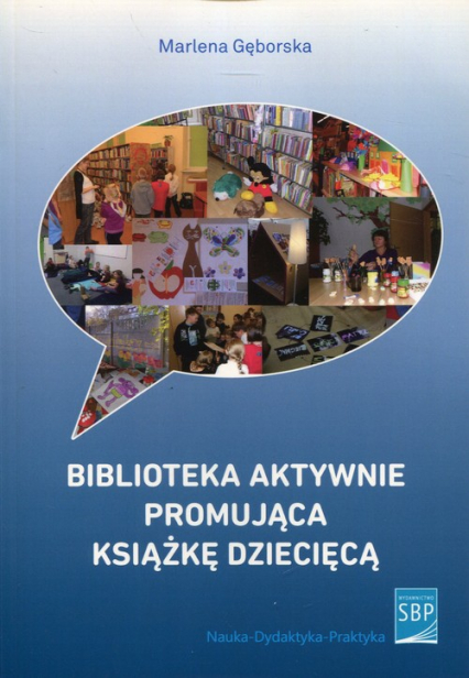 Biblioteka aktywnie promująca książkę dziecięcą - Marlena Gęborska | okładka