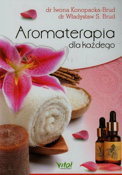 Aromaterapia dla każdego - Brud Władysław S., Iwona Konopacka-Brud | okładka