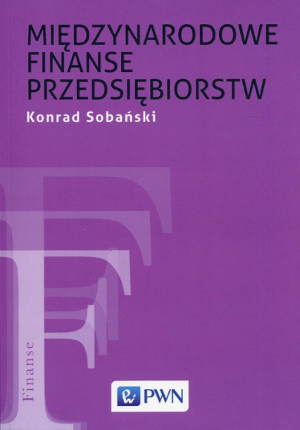 Międzynarodowe finanse przedsiębiorstw - Konrad Sobański | okładka