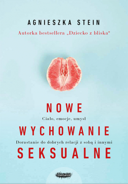 Nowe wychowanie seksualne - Agnieszka Stein | okładka