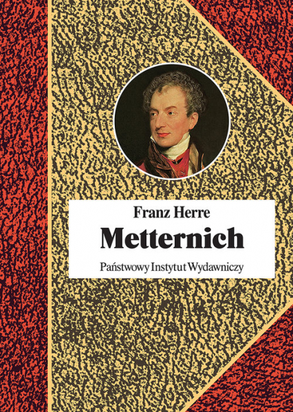 Metternich Orędownik pokoju - Franz Herre | okładka