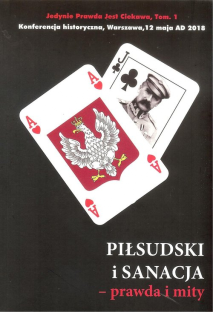 Piłsudski i sanacja prawda i mity -  | okładka