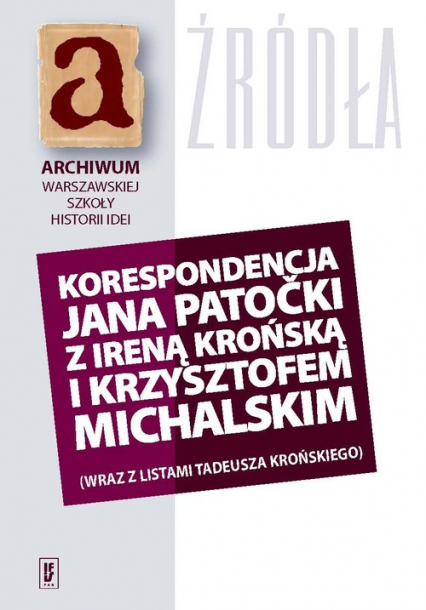 Korespondencja Jana Patocki z Ireną Krońską i Krzysztofem Michalskim (wraz z listami Tadeusza Krońskiego) -  | okładka