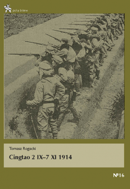 Cingtao 2 IX-7 XI 1914 - Tomasz Rogacki | okładka