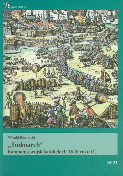 Todmarch Kampania wojsk katolickich 1620 roku - Witold Biernacki | okładka