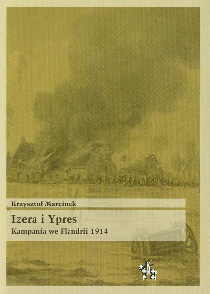 Izera i Ypres Kampania we Flandrii 1914 - Krzysztof Marcinek | okładka