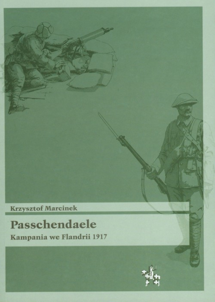 Passchendaele Kampania we Flandrii 1917 - Krzysztof Marcinek | okładka