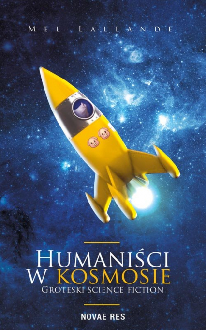 Humaniści w kosmosie Groteski science fiction - Mel Lallande | okładka