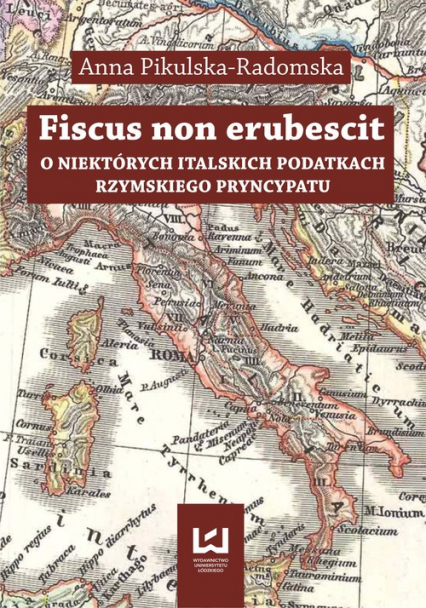 Fiscus non erubescit O niektórych italskich podatkach - Anna Pikulska-Radomska | okładka