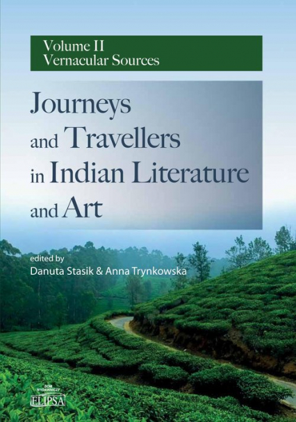 Journeys and Travellers in Indian Literature and Art Volume II Vernacular Sources - Anna Trynkowska | okładka