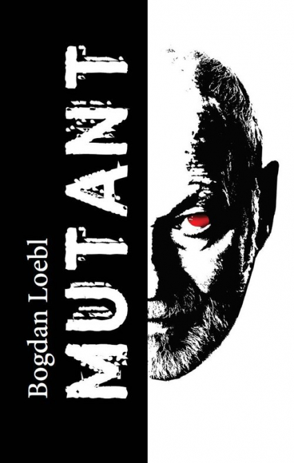 Mutant - Bogdan Loebl | okładka