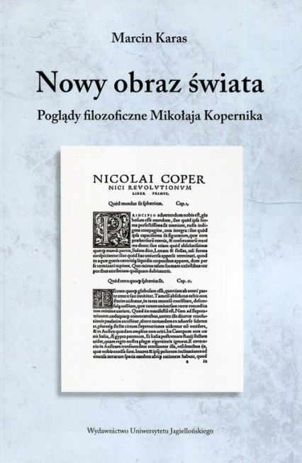 Nowy obraz świata Poglądy filozoficzne Mikołaja Kopernika - Marcin Karas | okładka