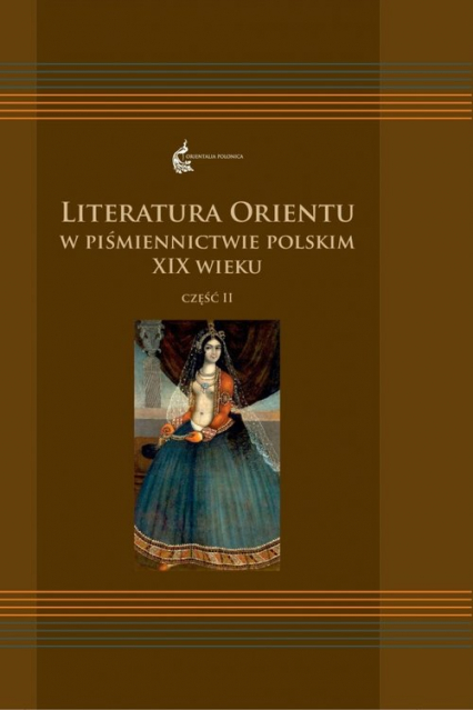 Literatura Orientu w piśmiennictwie polskim XIX wieku Część 2 -  | okładka