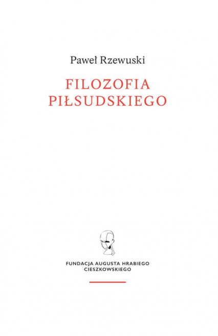 Filozofia Piłsudskiego - Pawel Rzewuski | okładka