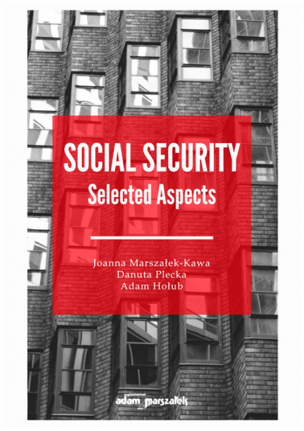 Social Security Selected Aspects - Danuta Plecka, Hołub Adam | okładka
