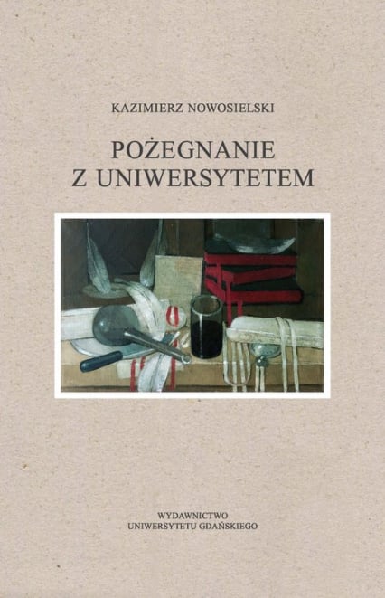 Pożegnanie z Uniwersytetem - Kazimierz Nowosielski | okładka