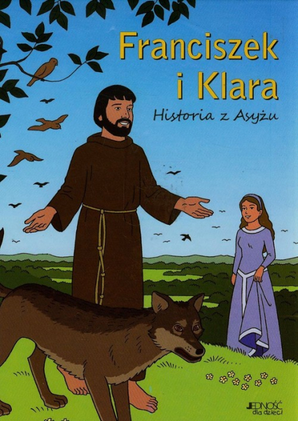 Franciszek i Klara Historia z Asyżu - Toni Matas | okładka