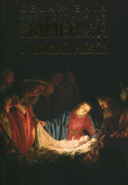 Objawienia o Narodzeniu Pańskim - Emmerich Anna Katharina | okładka