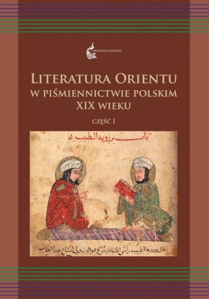 Literatura Orientu w piśmiennictwie polskim Część 1 - | okładka
