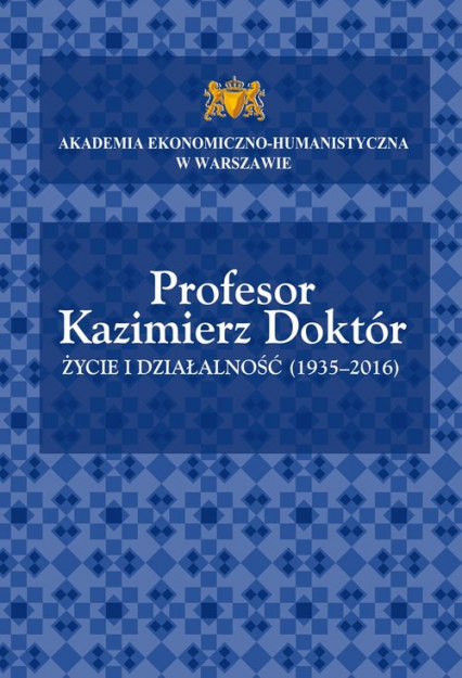 Profesor Kazimierz Doktór Życie i działalność (1935-2016) -  | okładka