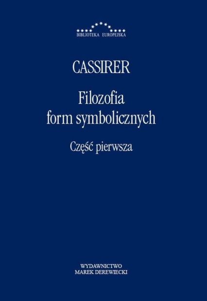 Filozofia form symbolicznych Część 1 - Ernst Cassirer | okładka