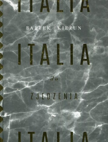 Italia do zjedzenia - Bartek  Kieżun | okładka