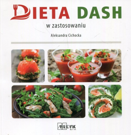 Dieta DASH w zastosowaniu - Aleksandra Cichocka | okładka