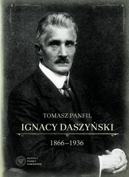 Ignacy Daszyński 1866-1936 - Tomasz Panfil | okładka