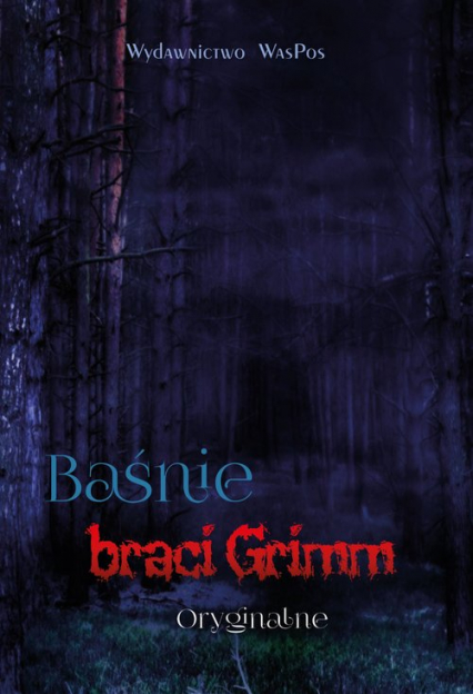 Baśnie braci Grimm Oryginalne - Grimm Grimm | okładka