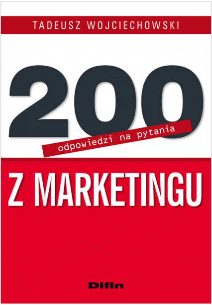 200 odpowiedzi na pytania z marketingu - Tadeusz Wojciechowski | okładka