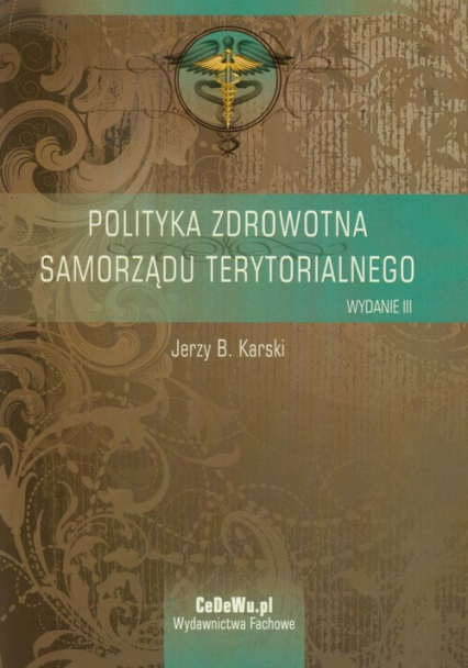 Polityka zdrowotna samorządu terytorialnego - Karski Jerzy B. | okładka