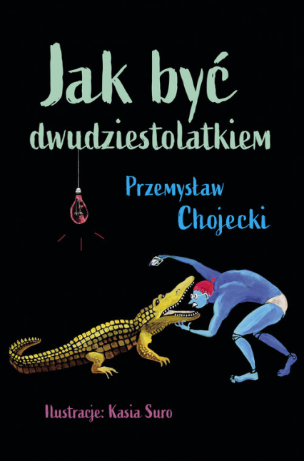 Jak być dwudziestolatkiem - Przemysław Chojecki | okładka