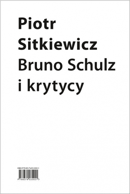 Bruno Schulz i krytycy Recepcja twórczości Brunona Schulza w latach 1921–1939 - Piotr Sitkiewicz | okładka