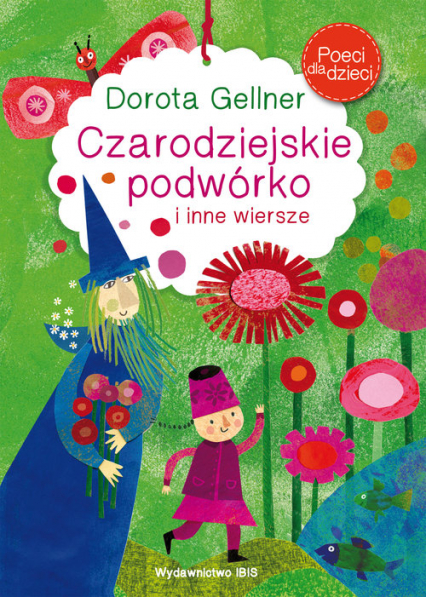 Poeci  dla dzieci Czarodziejskie podwórko - Gellner Dorota | okładka