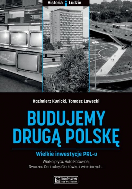 Budujemy drugą Polskę Wielkie inwestycje PRL-u - Ławecki Grzegorz | okładka