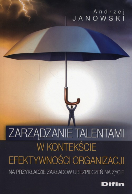 Zarządzanie talentami w kontekście efektywności organizacji - Andrzej Janowski | okładka