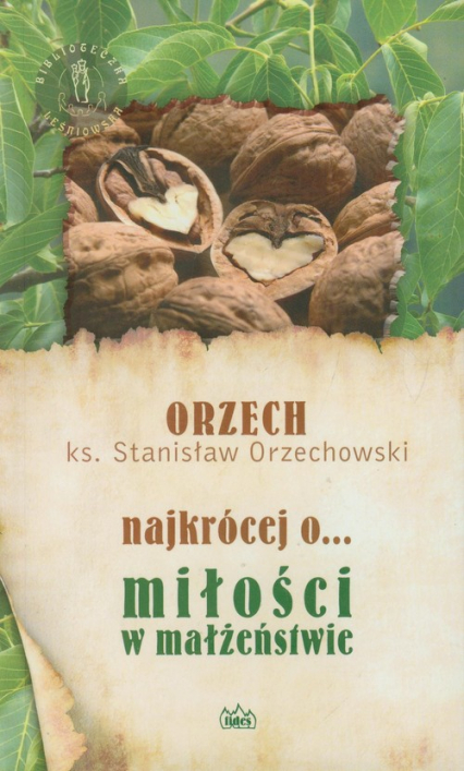 Najkrócej o miłości w małżeństwie - Orzechowski Stanisław Orzech | okładka