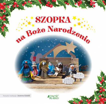 Szopka na Boże Narodzenie - Joanna Góźdź, Piotr Żak | okładka
