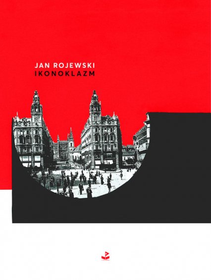 Ikonoklazm - Rojewski Jan | okładka