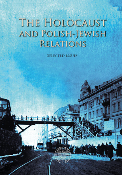 The Holocaust and Polish-Jewish Relations - Adam Sitarek, Grądzka-Rejak Martyna | okładka