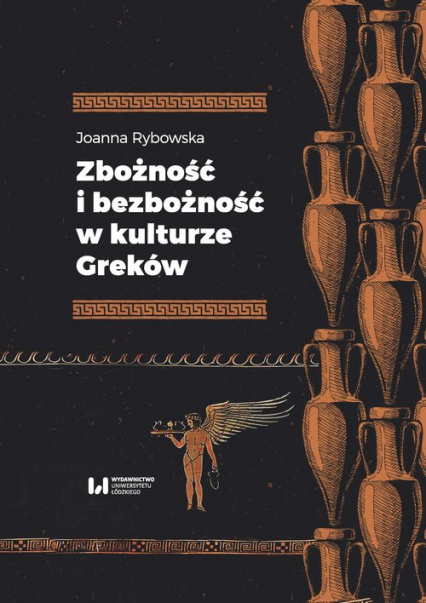 Zbożność i bezbożność w kulturze Greków - Joanna Rybowska | okładka