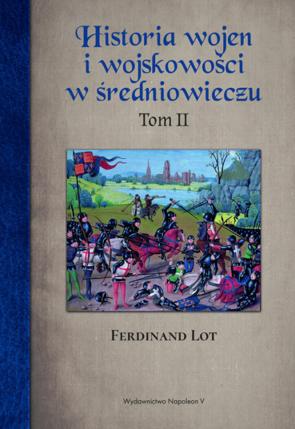 Historia wojen i wojskowości w średniowieczu Tom 2 - Ferdinand Lot | okładka