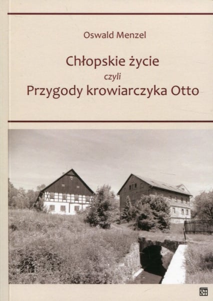 Chłopskie życie czyli przygody krowiarczyka Otto - Oswald Menzel | okładka
