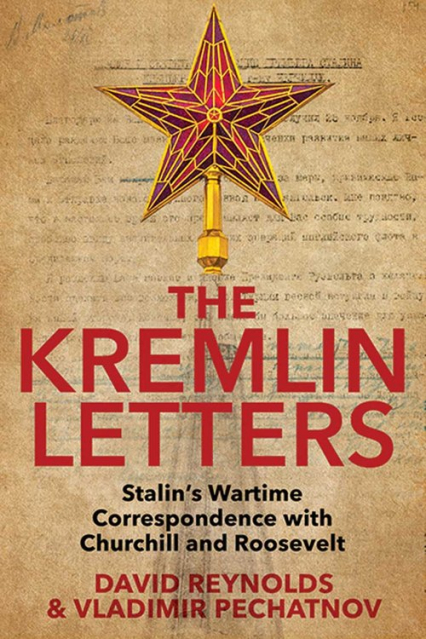 Kremlin Letters Stalin's Wartime Correspondence with Churchill and Roosevelt - Pechatnov Vladimir, Reynolds David | okładka
