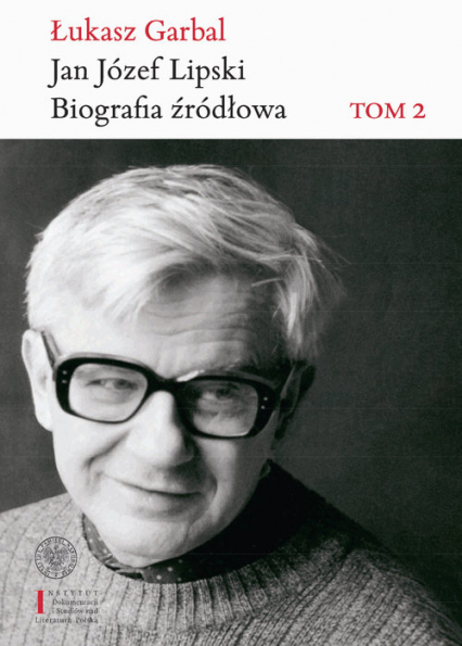 Jan Józef Lipski Biografia źródłowa. Tom 2: 1969–1991 - Łukasz Garbal | okładka