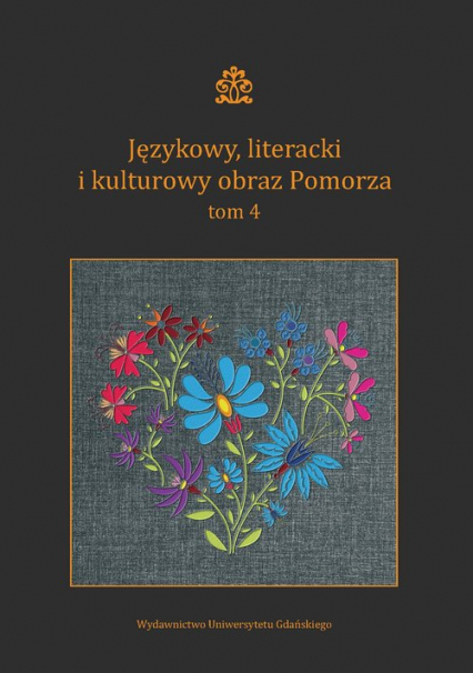 Językowy, literacki i kulturowy obraz Pomorza Tom 4 - | okładka
